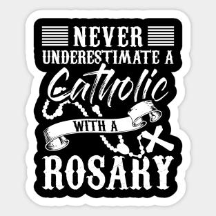 Christian Tee Never Underestimate A Catholic With A Rosary Sticker